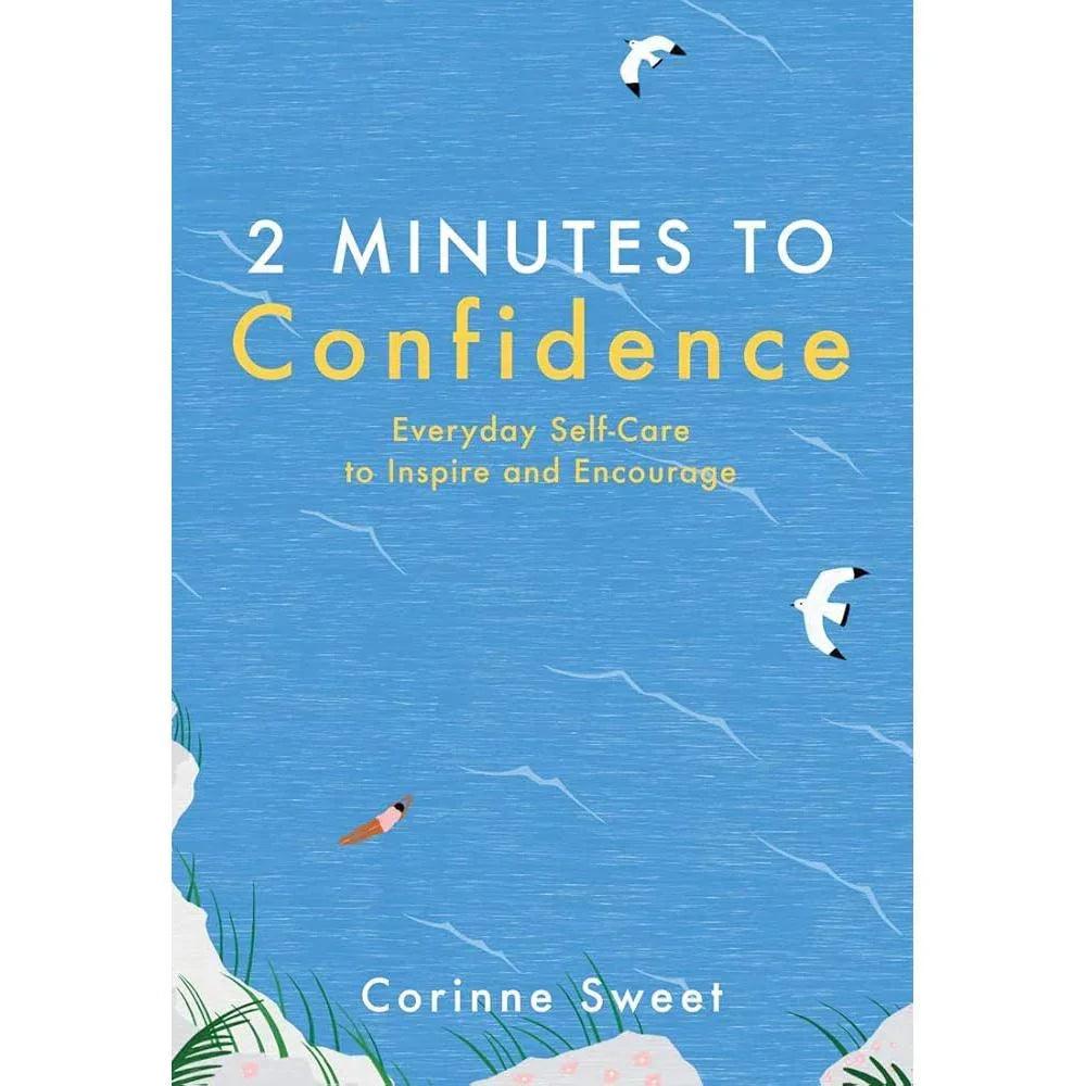 2 Minutes to Confidence: Everyday Self-Care to Inspire and Encourage (Volume 1)