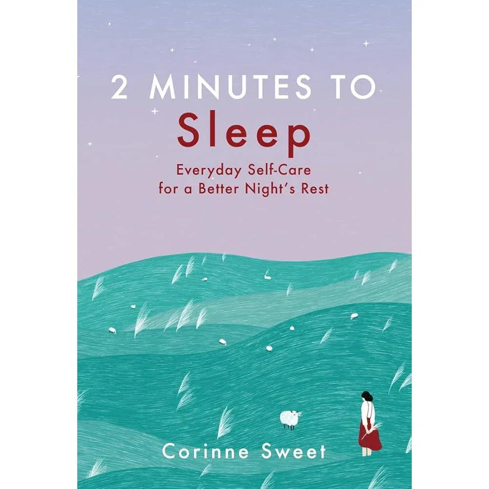2 Minutes to Sleep: Everyday Self-Care for a Better Night's Rest (Volume 3) Corinne Sweet