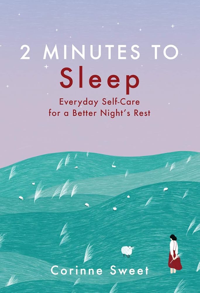 2 Minutes to Sleep: Everyday Self-Care for a Better Night's Rest (Volume 3) Corinne Sweet
