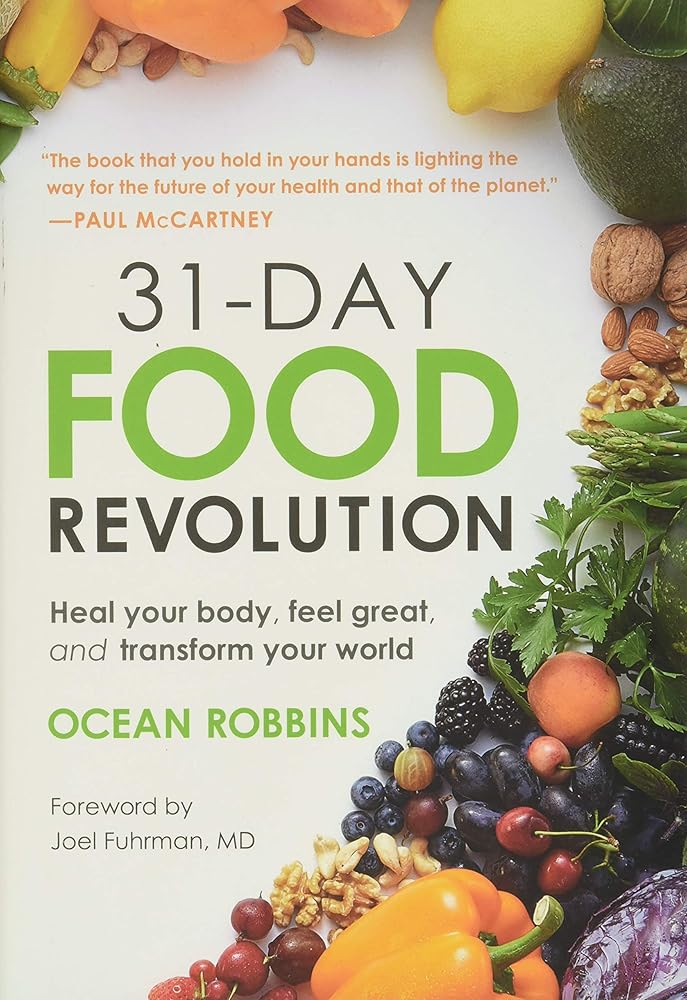 31-Day Food Revolution: Heal Your Body, Feel Great, and Transform Your World Ocean Robbins, Joel Fuhrman MD