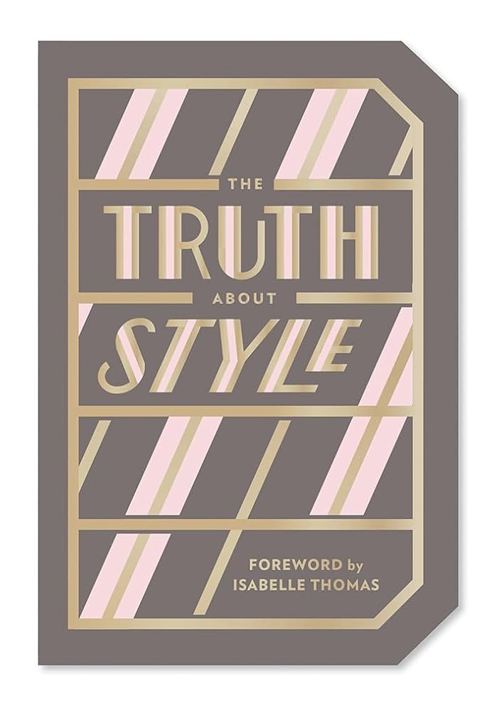 The Truth About Style: Quote Gift Book cover image