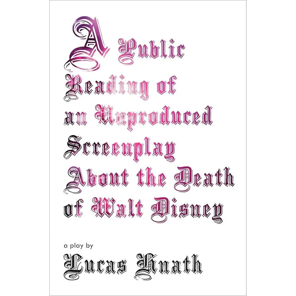 A Public Reading of an Unproduced Screenplay About the Death Lucas Hnath