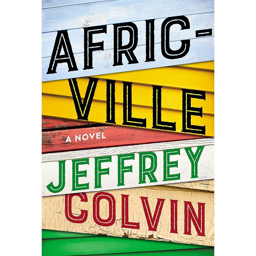 Africville: A Novel Jeffrey Colvin