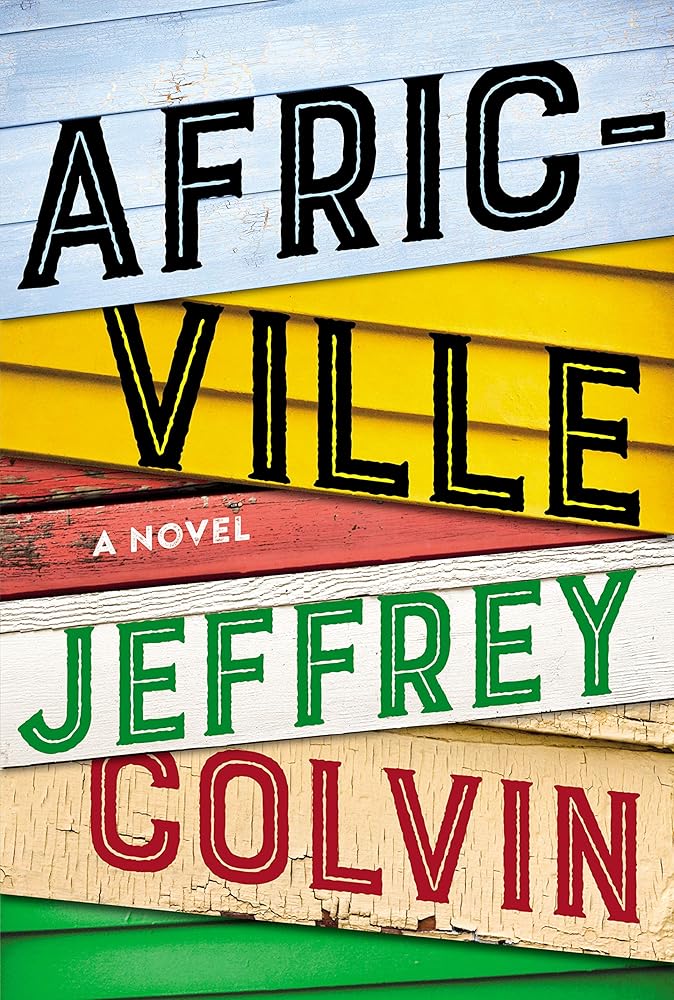 Africville: A Novel Jeffrey Colvin