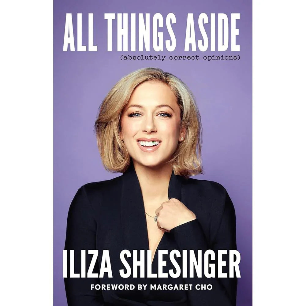 All Things Aside: Absolutely Correct Opinions Iliza Shlesinger, Margaret Cho