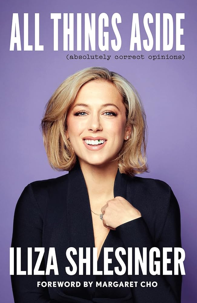 All Things Aside: Absolutely Correct Opinions Iliza Shlesinger, Margaret Cho