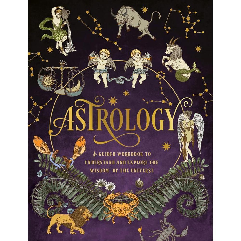 Astrology: A Guided Workbook: Understand and Explore the Wisdom of the Universe (Volume 2) (Guided Workbooks, 2) Editors of Chartwell Books