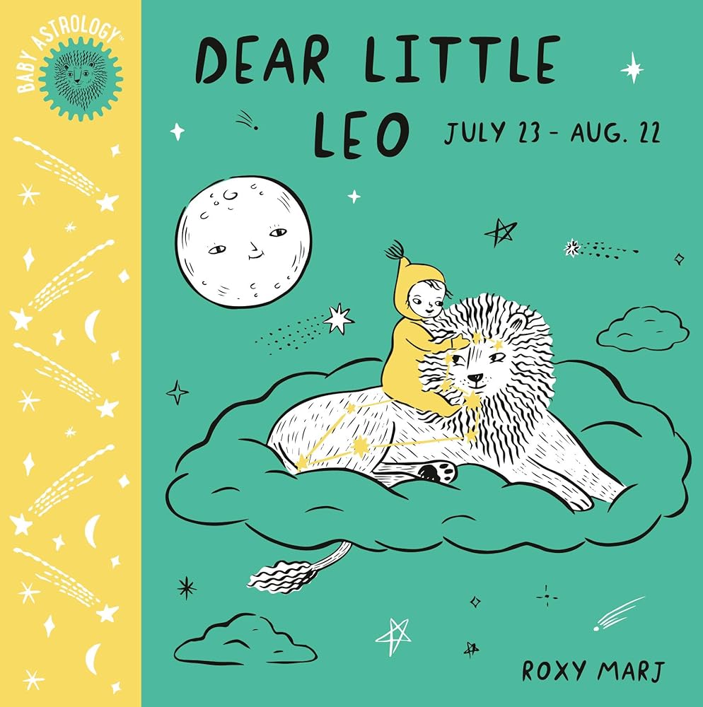 Baby Astrology: Dear Little Leo Roxy Marj