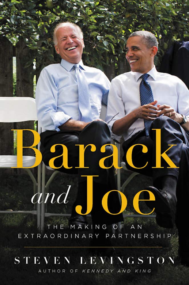 Barack and Joe: The Making of an Extraordinary Partnership Steven Levingston, Michael Eric Dyson