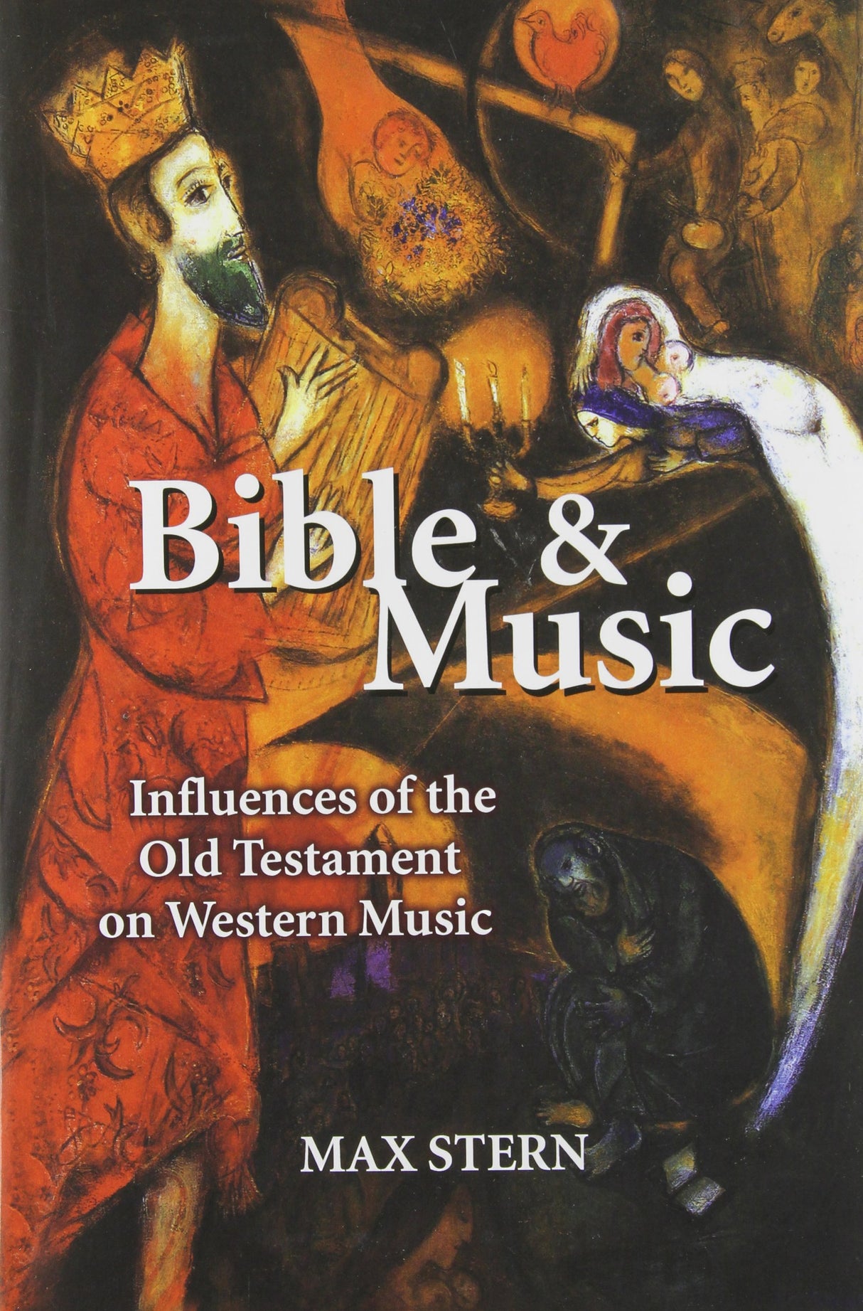 Bible & Music: Influences of the Old Testament on Western Music by Max Stern