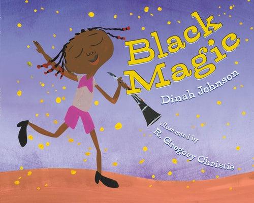 Black Magic Dinah Johnson, R. Gregory Christie