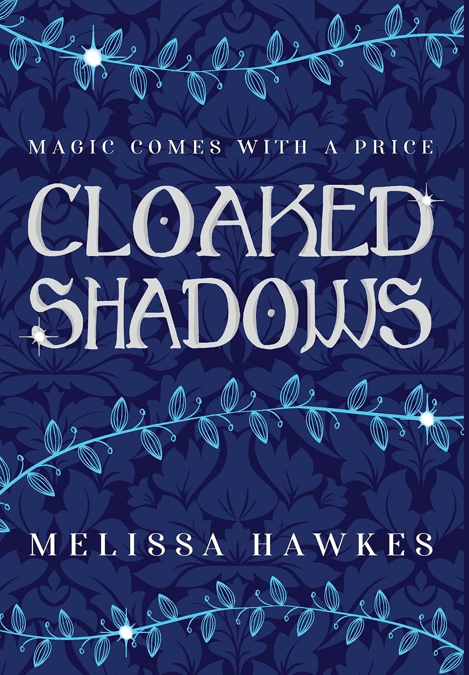Cloaked Shadows by Melissa Hawkes