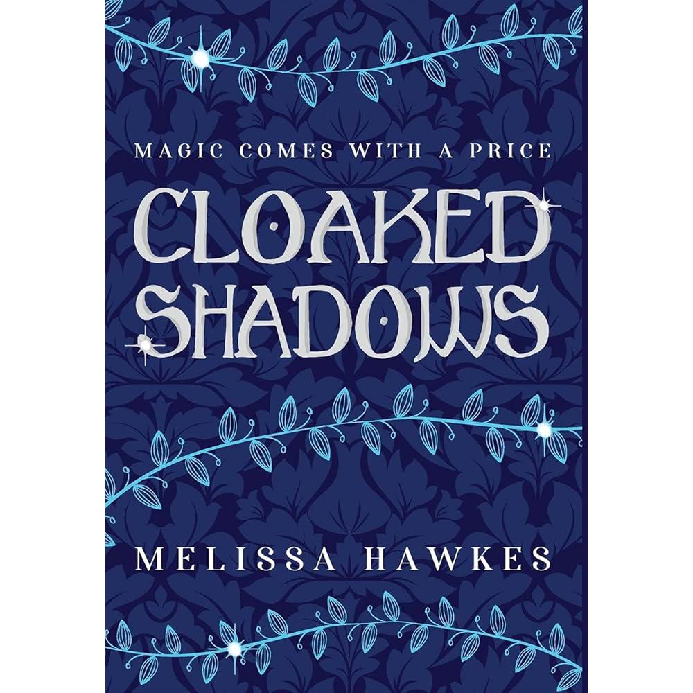 Cloaked Shadows Melissa Hawkes