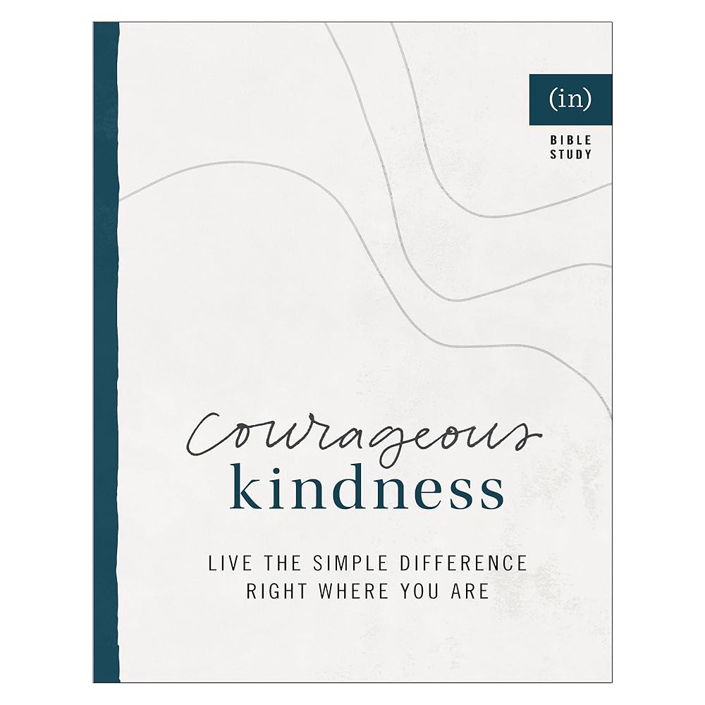 Courageous Kindness: Live the Simple Difference Right Where You Are Revell
