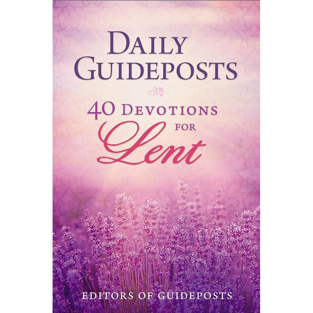 Daily Guideposts: 40 Devotions for Lent Guideposts