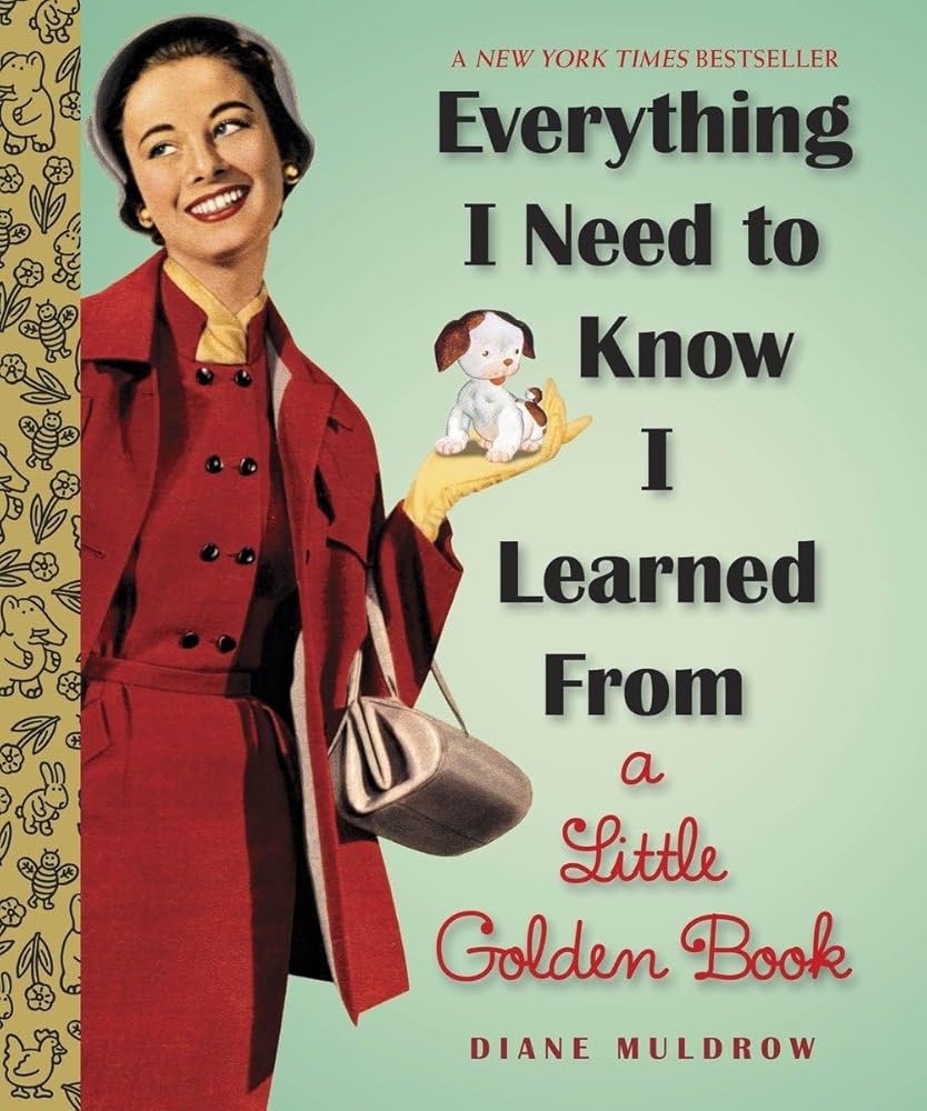 Everything I Need To Know I Learned From a Little Golden Books