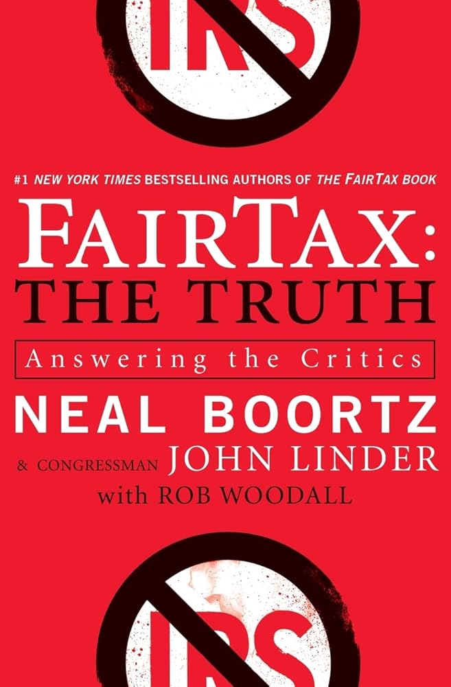 Fairtax: The Truth: Answering the Critics Neal Boortz, John Congressman. Linder