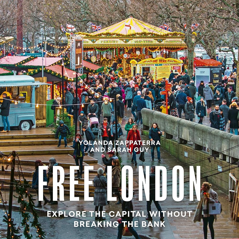 Free London: Explore the Capital Without Breaking the Bank (London Yolanda Zappaterra, Sarah Guy