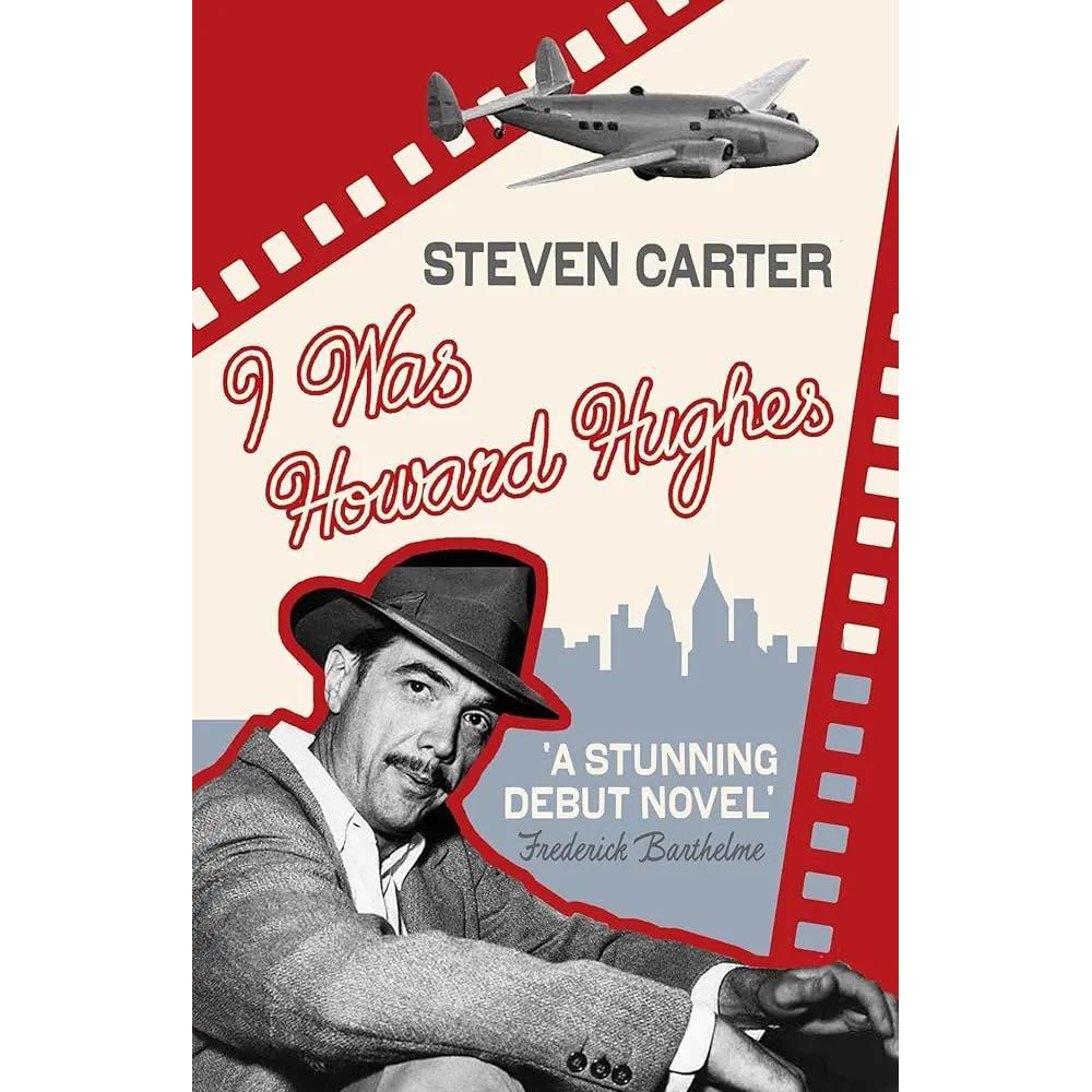 I Was Howard Hughes by Steven Carter
