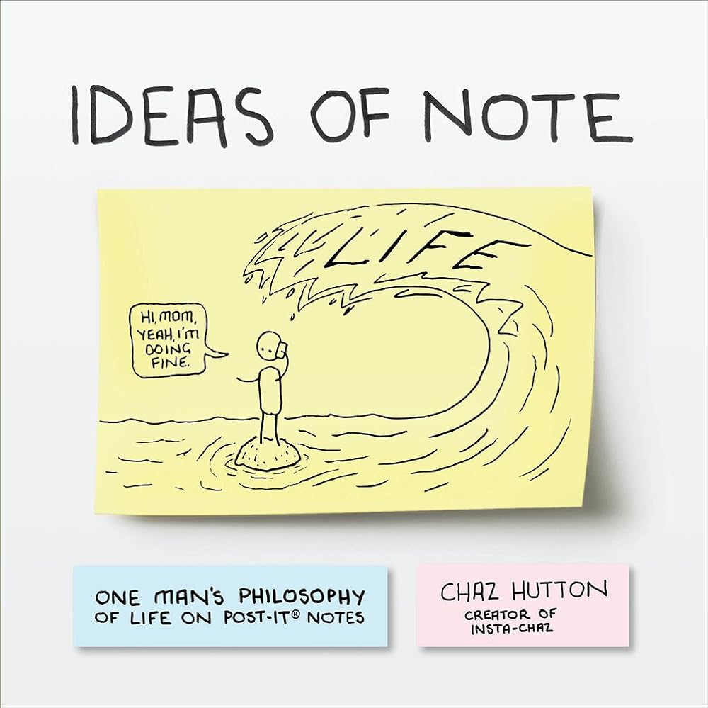 Ideas of Note: One Man’s Philosophy of Life on Post-It ® Notes