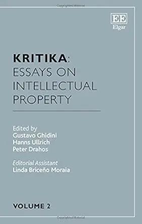 Kritika: Essays on Intellectual Property: Volume 2 by Gustavo Ghidini, Hanns Ullrich, Peter Drahos