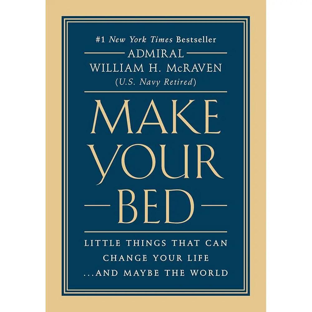 Make Your Bed: Little Things That Can Change Your Life...And
