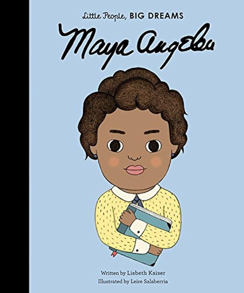 Maya Angelou (Volume 4) (Little People, BIG DREAMS, 4) Lisbeth Kaiser, Leire Salaberria