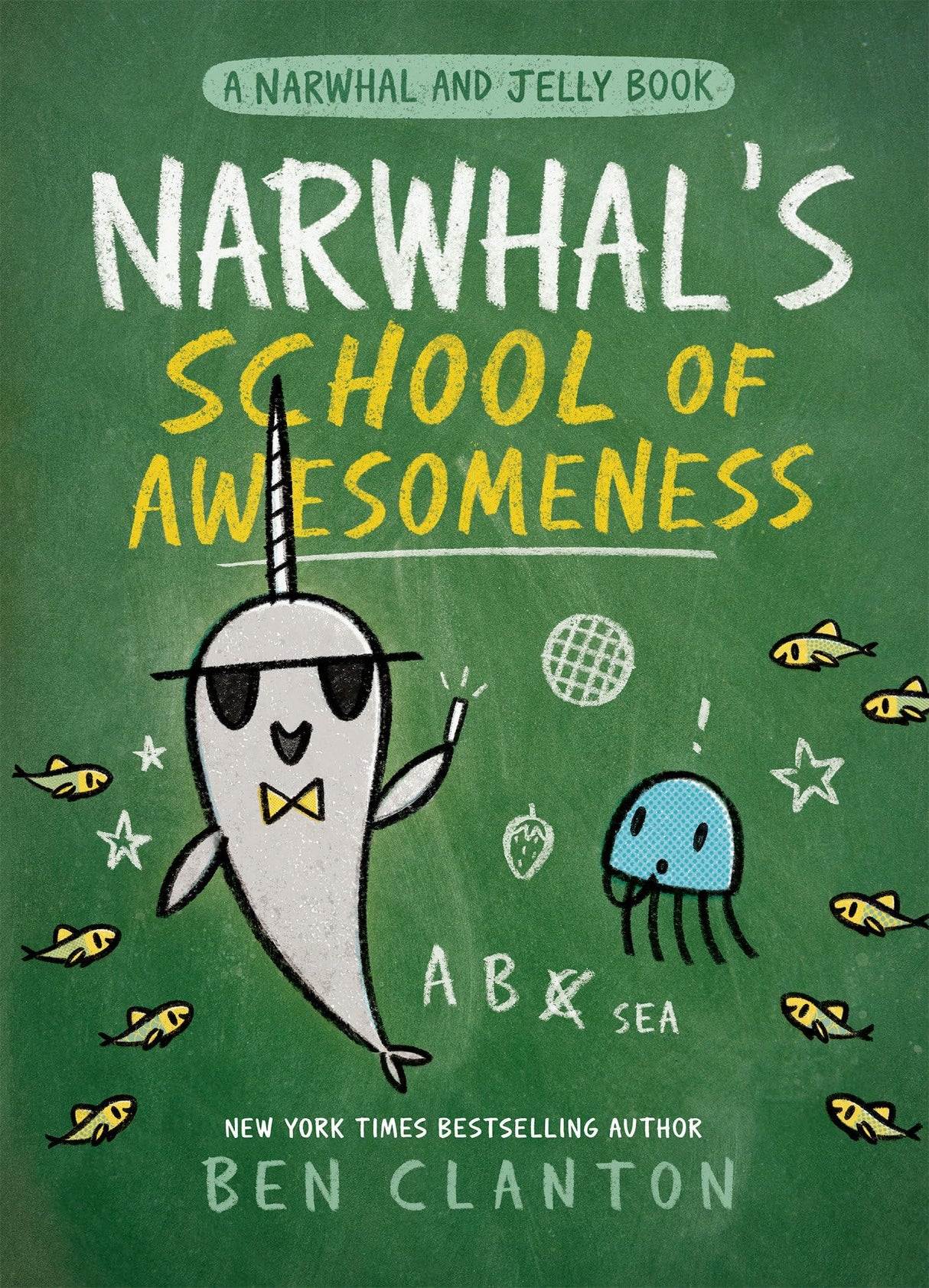 Narwhal's School of Awesomeness (A Narwhal and Jelly Book #6)
