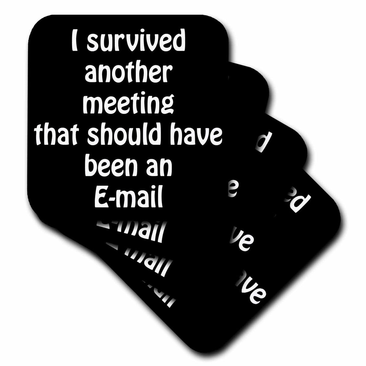 Novelty Coasters "I Survived Another Meeting..." Soft Coasters (Set of 8) 3dRose