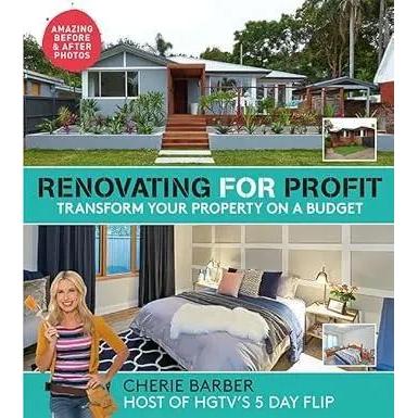 Renovating for Profit: Transform Your Property on a Budget by Cherie Barber