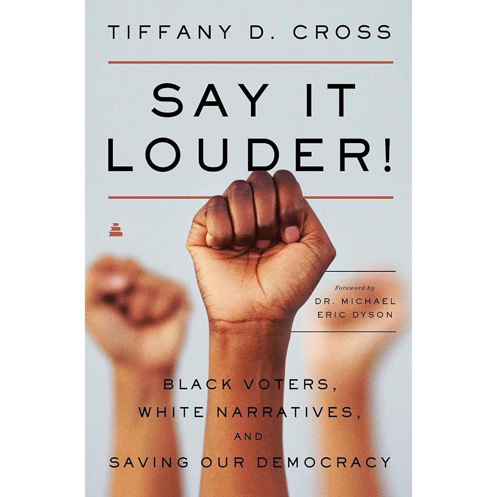 SAY IT LOUDER Tiffany Cross