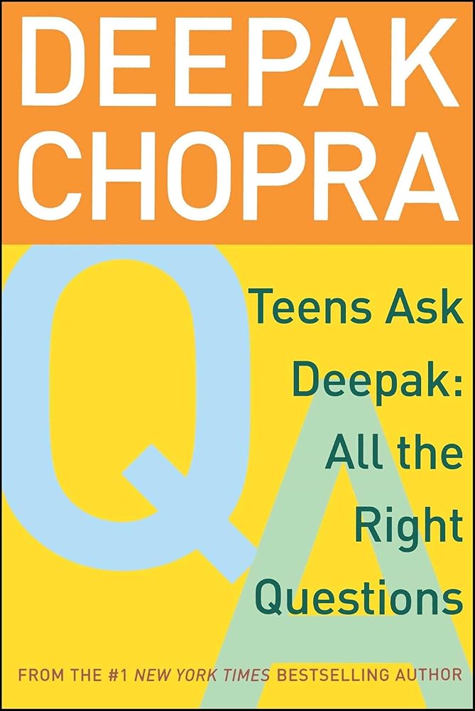 Teens Ask Deepak: All the Right Questions Deepak Chopra, Damien Barchowsky