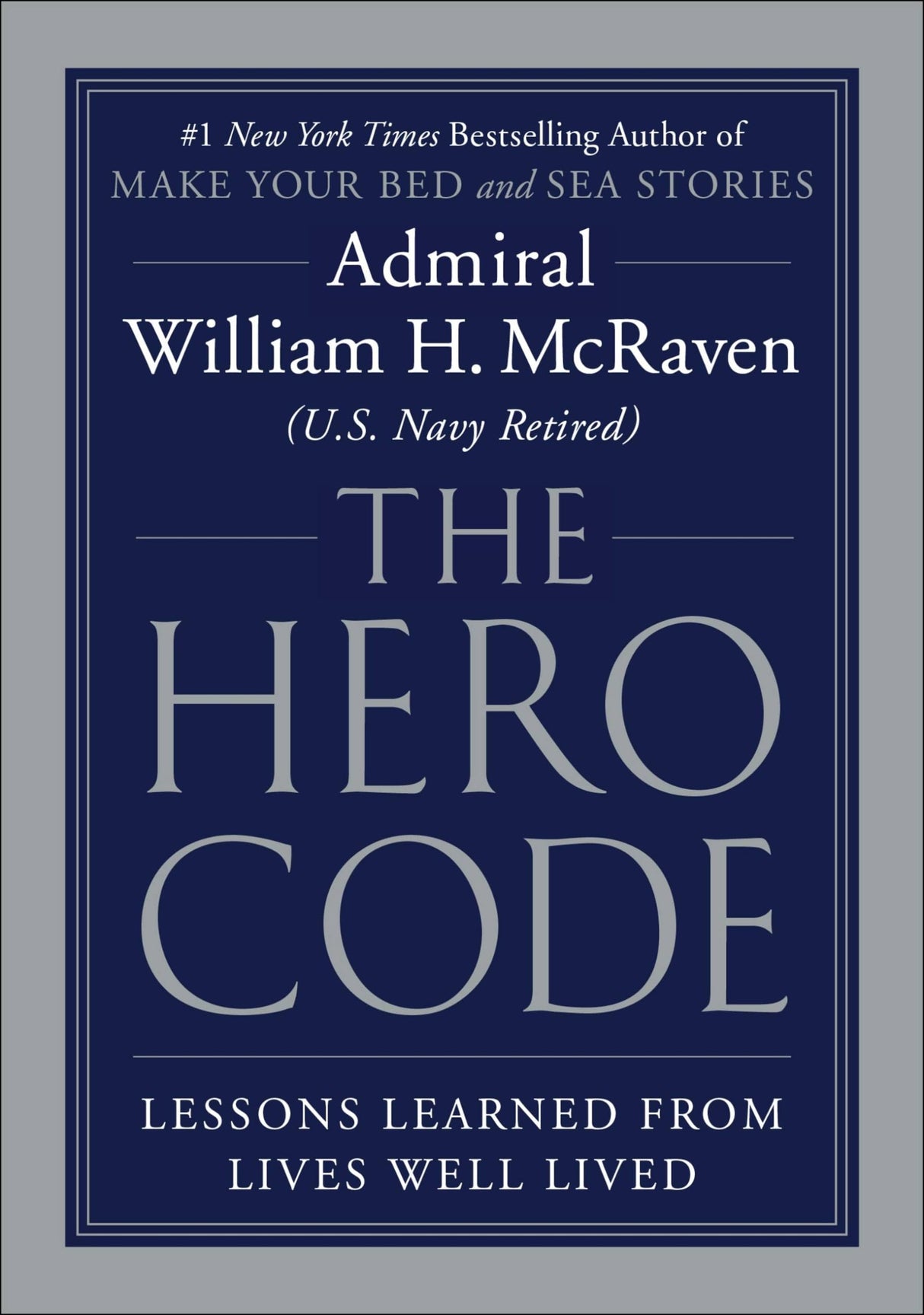 The Hero Code: Lessons Learned from Lives Well Lived