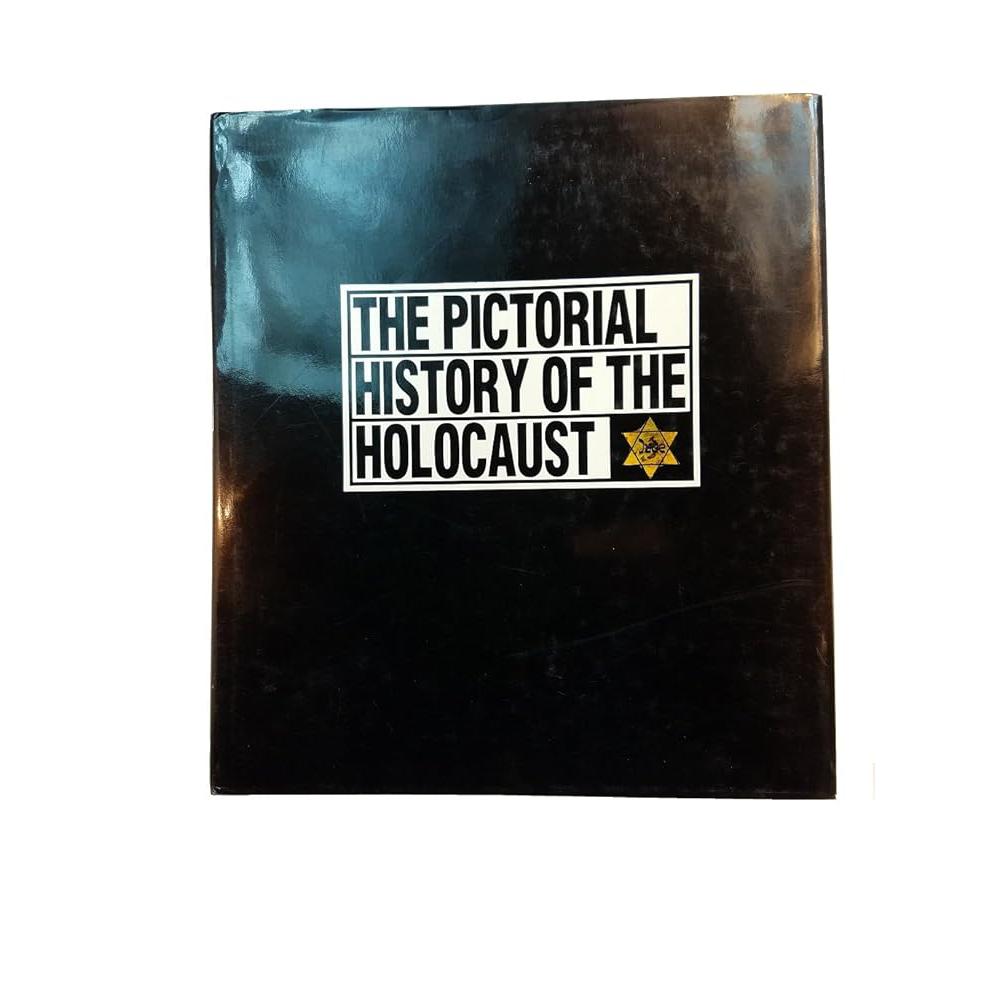The Pictorial History of the Holocaust Rashut Ha-Zikaron La-Shoah Vela-Gevurah Yad Va-Shem, Yitzhak Arad
