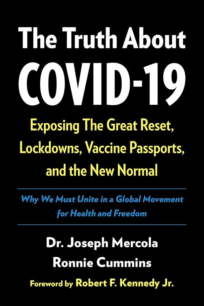 The Truth About COVID-19: Exposing The Great Reset, Lockdowns, Vaccine Chelsea Green Publishing