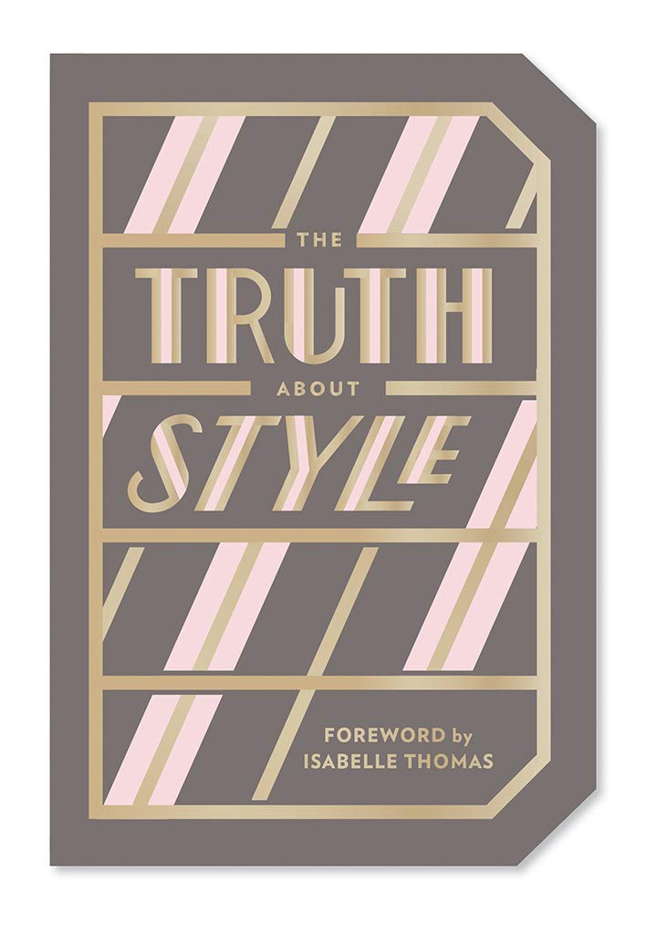 The Truth About Style: Quote Gift Book by Abrams Noterie, Emily Macaux, Isabelle Thomas
