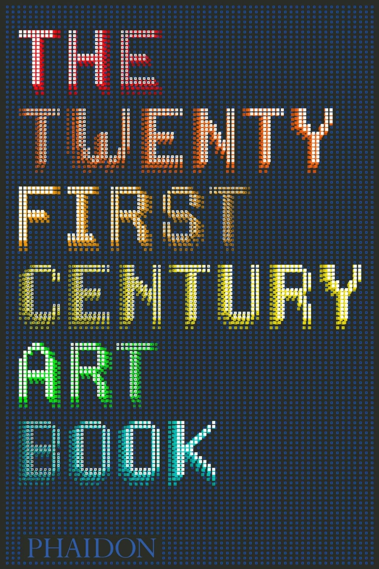 The Twenty First Century Art Book by David Trigg, Eliza Williams, Jonathan Griffin