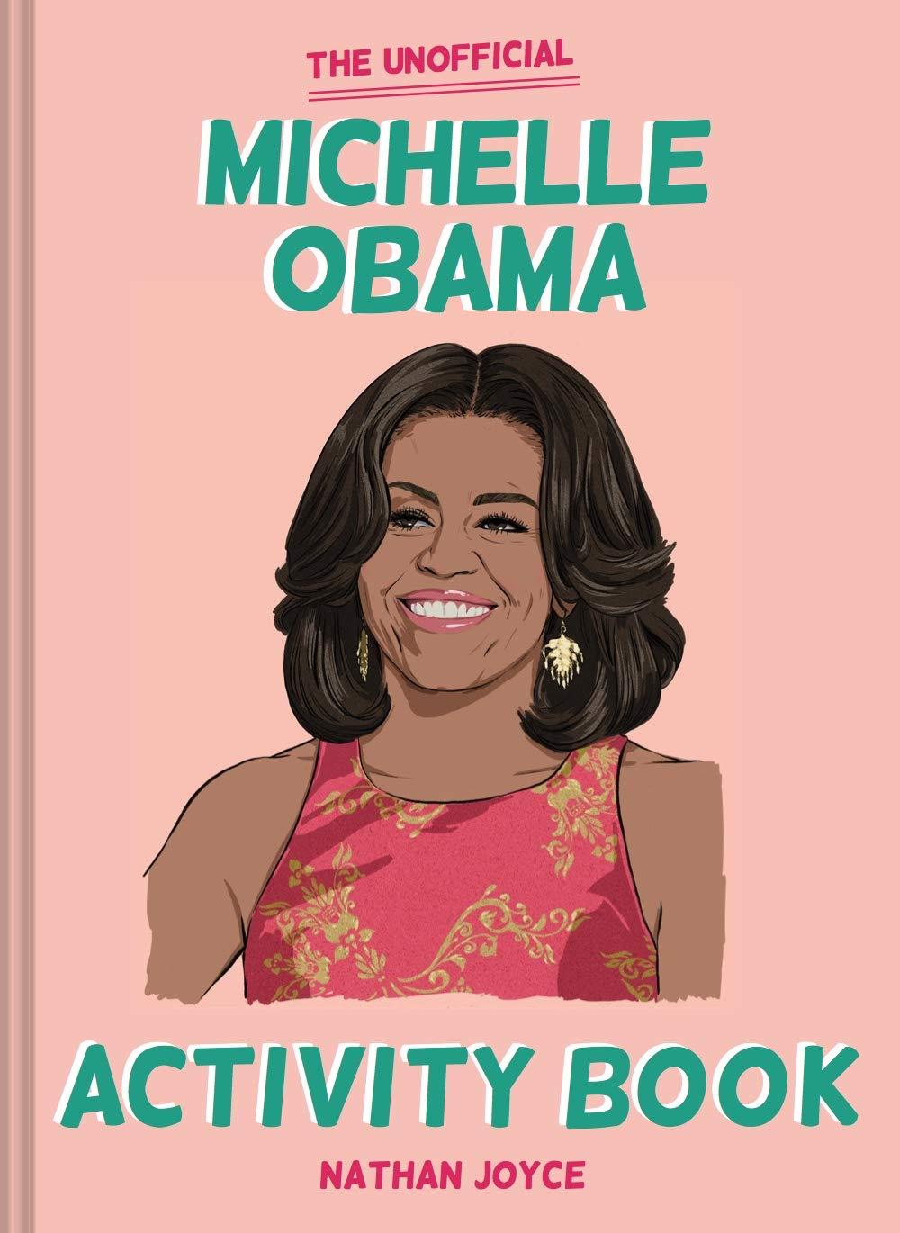 The Unofficial Michelle Obama Activity Book Joyce, Nathan Sterling Publishing