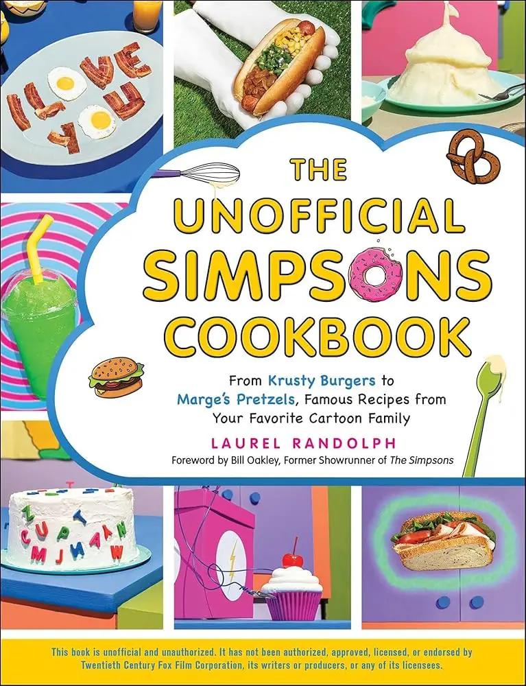 The Unofficial Simpsons Cookbook: From Krusty Burgers to Marge's Pretzels by Laurel Randolph, Bill Oakley