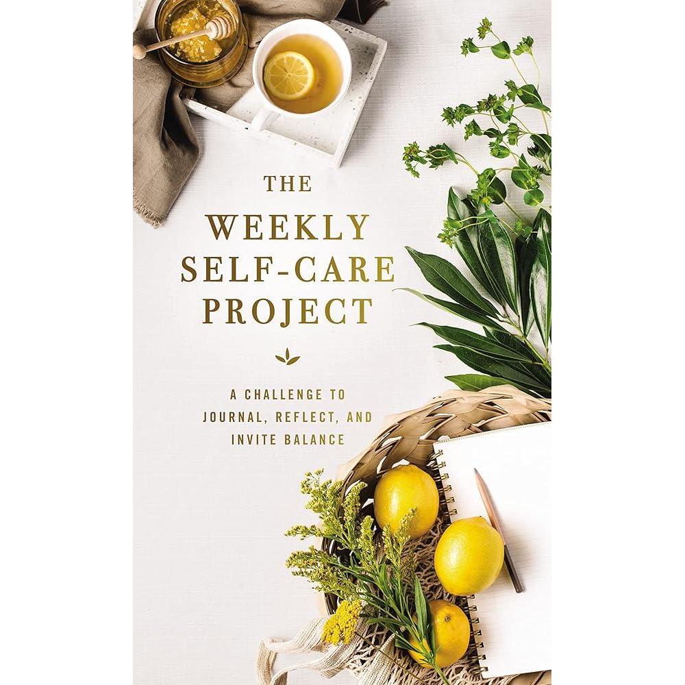 The Weekly Self-Care Project: A Challenge To Journal, Reflect, And Invite Balance (The Weekly Project Series) By Zondervan