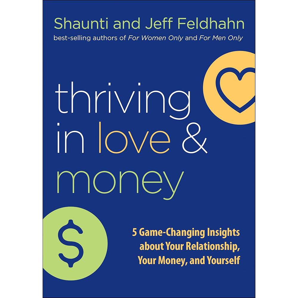 Thriving in Love and Money: 5 Game-Changing Insights about Your Shaunti Feldhahn, Jeff Feldhahn
