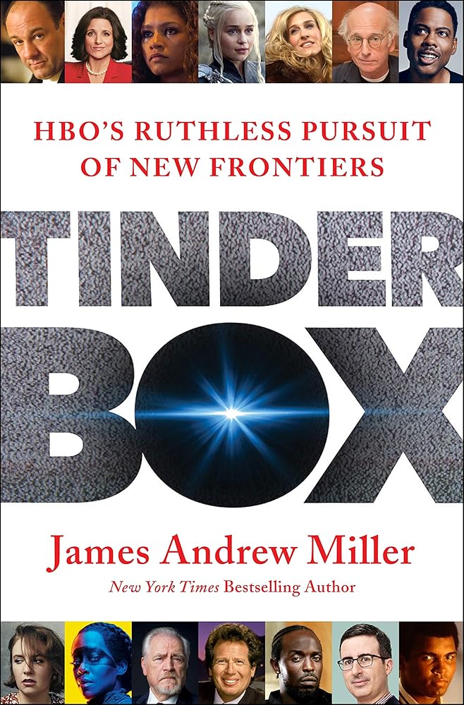 Tinderbox: HBO's Ruthless Pursuit of New Frontiers James Andrew Miller