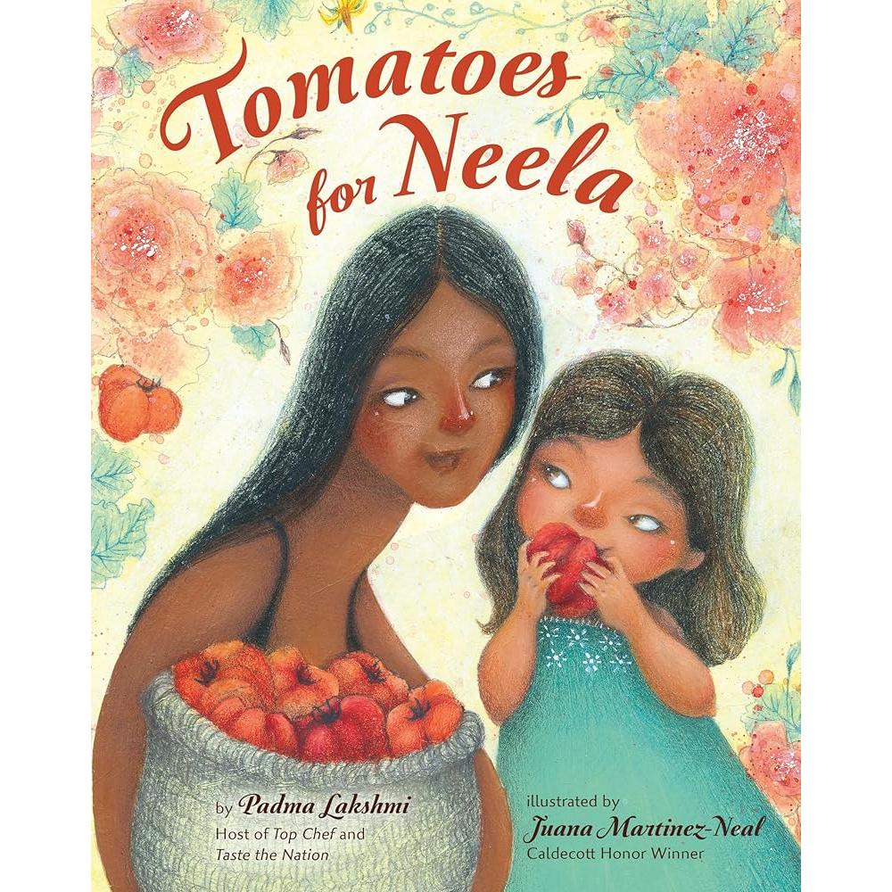 Tomatoes for Neela by Padma Lakshmi, Juana Martinez-Neal