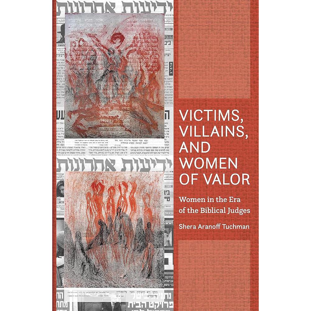 Victims, Villains and Women of Valor: Women in the Era Shera Aranoff Tuchman