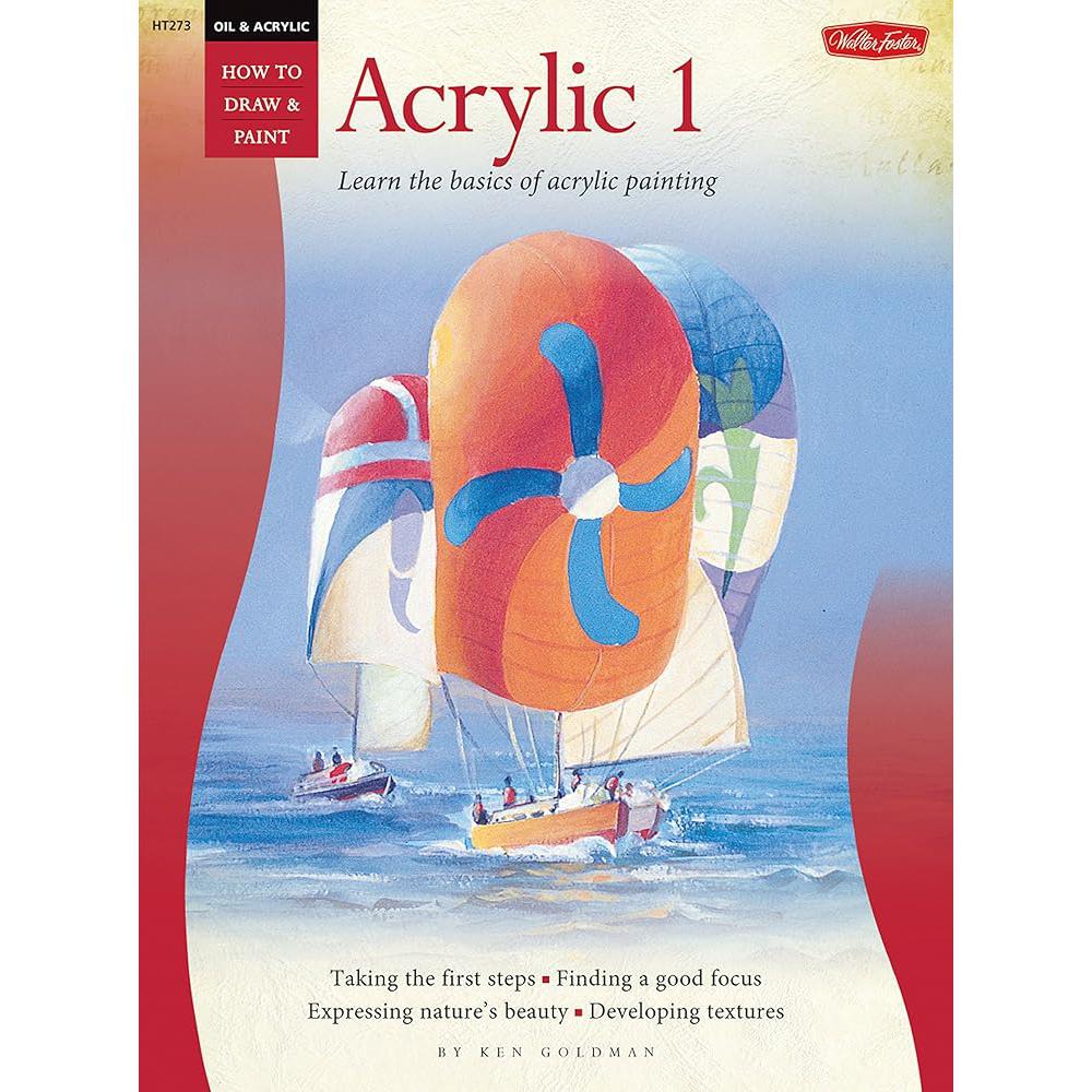 Walter Foster How to Draw & Paint Acrylic 1 Book Ken Goldman