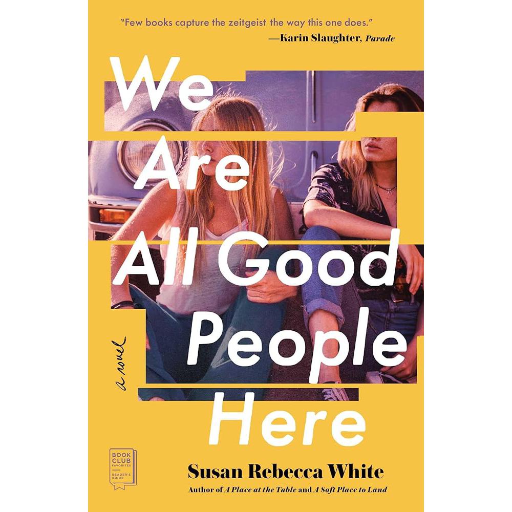 We Are All Good People Here: A Novel Susan Rebecca White