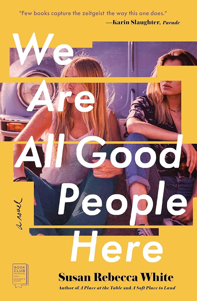 We Are All Good People Here: A Novel Susan Rebecca White