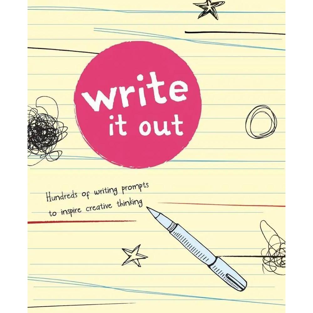 Write It Out: Hundreds of Writing Prompts to Inspire Creative Thinking by Brandon T. Snider