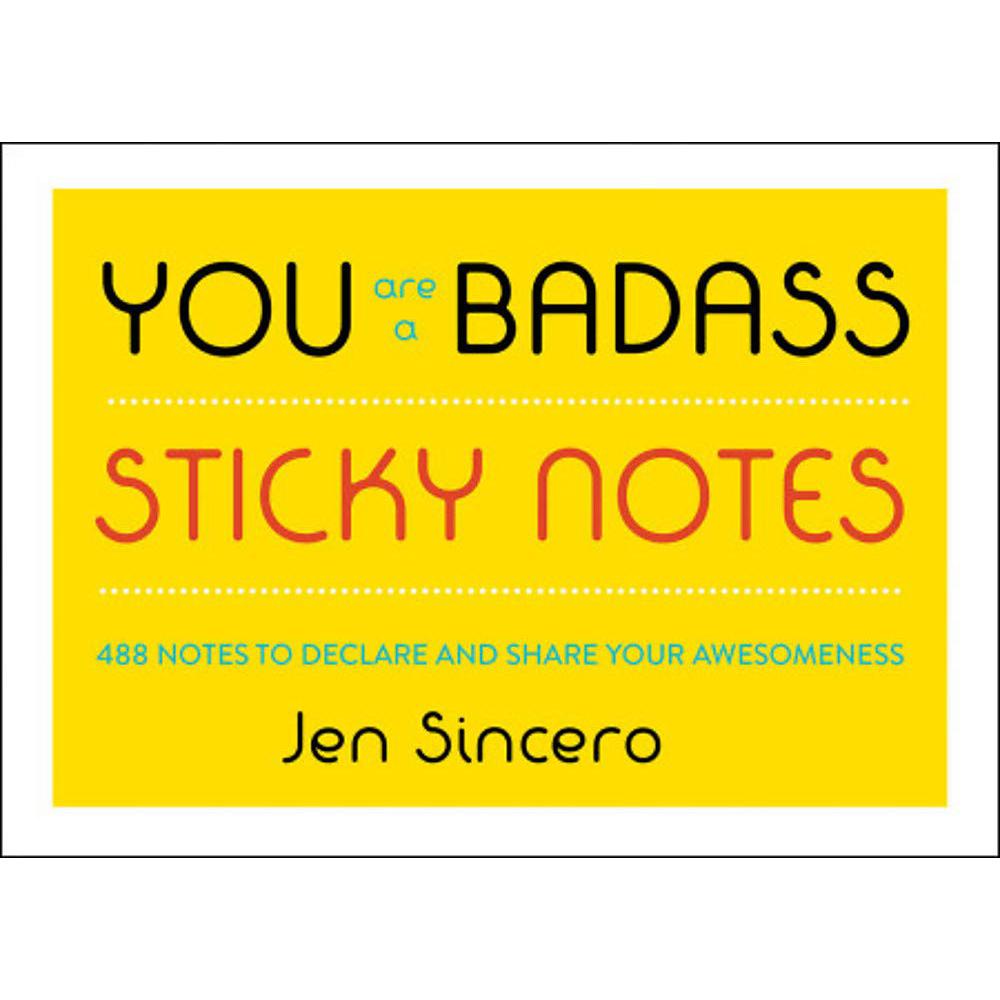 You Are a Badass® Sticky Notes: 488 Notes to Declare and Share Your Awesomeness