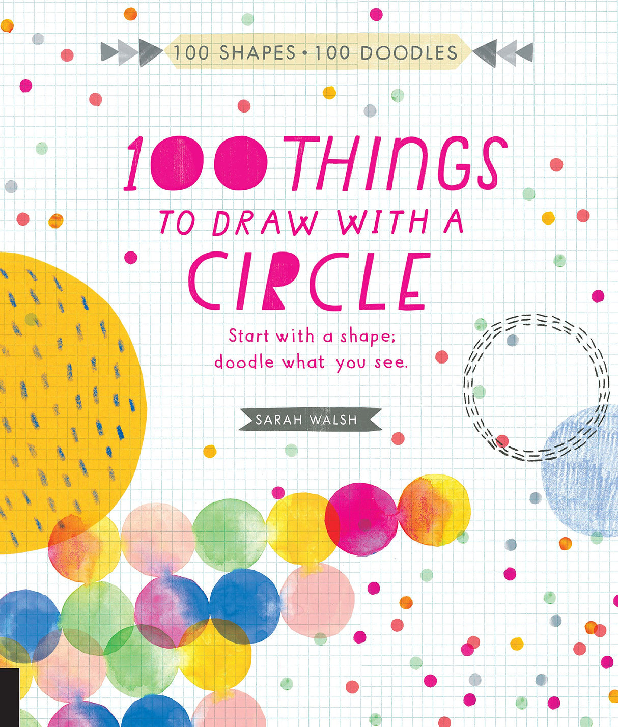 100 Things to Draw With a Circle: Start with a